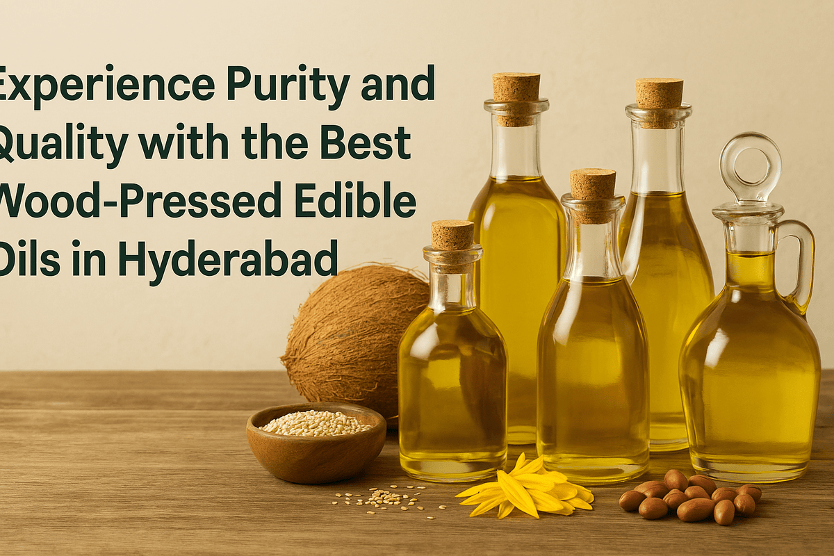 Experience Purity and Quality with the Best Wood-Pressed Edible Oils in Hyderabad - FRESHINTHEBOX